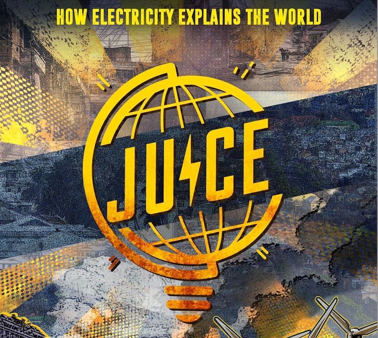 Juice: How Electricity Explains the World