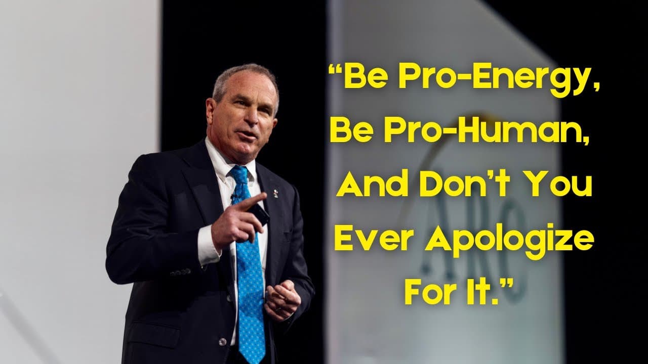 "Be Pro-Energy, Be Pro-Human And Don't You Ever Apologize For It."